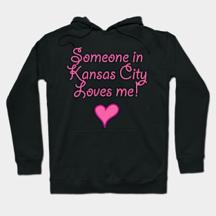 Someone In Kansas City Loves Me Kc Hoodie